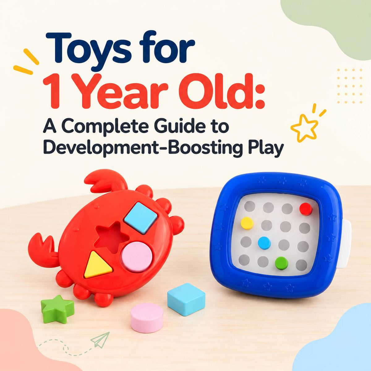 Toys for 1 Year Old: A Complete Guide to Development-Boosting Play
